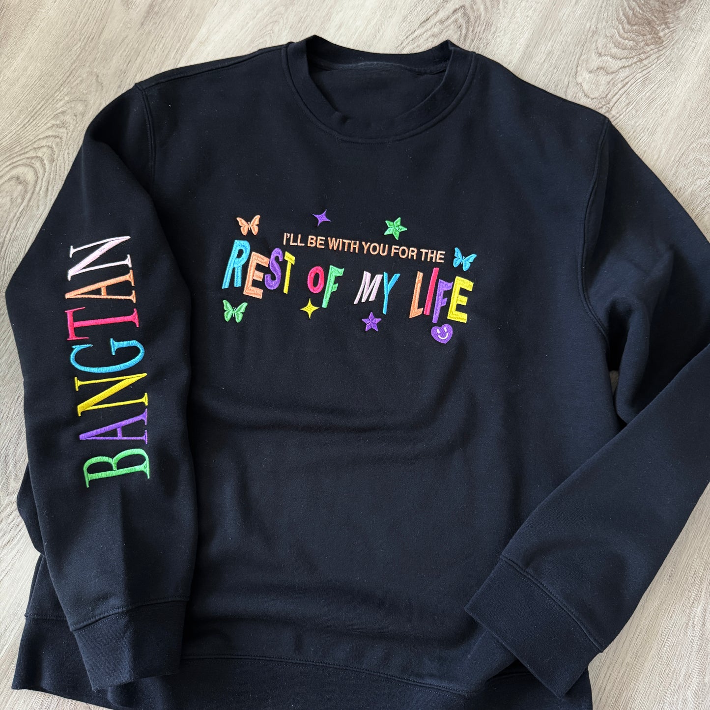 I'll Be With You For The Rest Of My Life Embroidered Sweatshirt