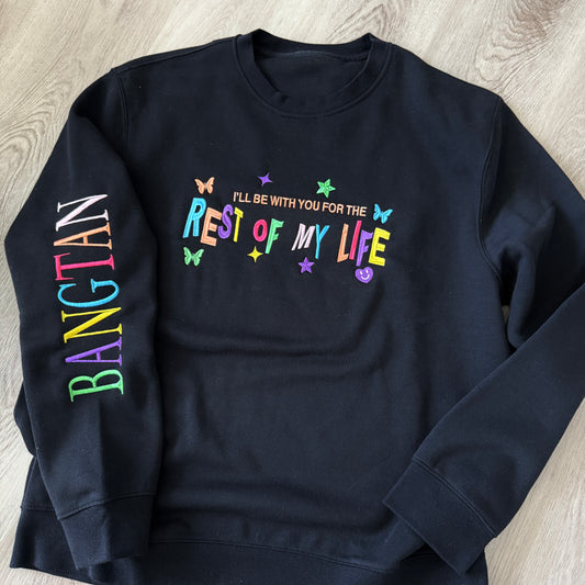 I'll Be With You For The Rest Of My Life Embroidered Sweatshirt